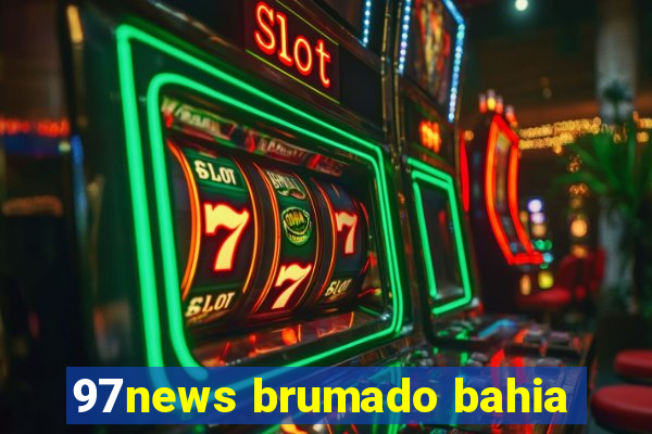 97news brumado bahia